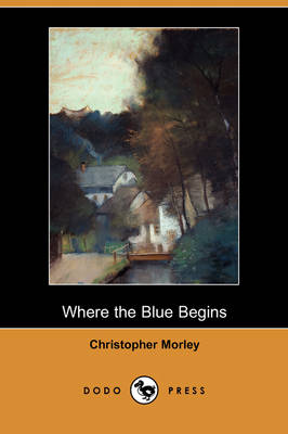 Book cover for Where the Blue Begins (Dodo Press)