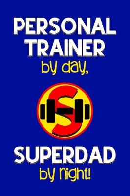 Book cover for Personal Trainer by day, Superdad by night!