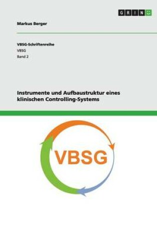 Cover of Instrumente und Aufbaustruktur eines klinischen Controlling-Systems