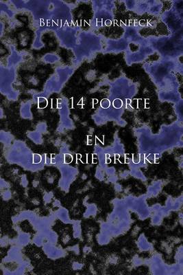 Book cover for Die 14 Poorte En Die Drie Breuke