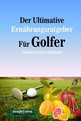 Book cover for Der Ultimative Ernahrungsratgeber Fur Golfer