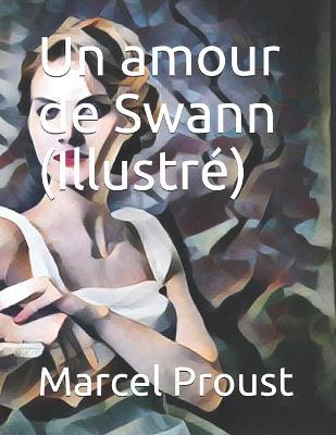 Book cover for Un amour de Swann (Illustré)