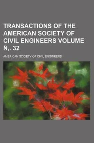 Cover of Transactions of the American Society of Civil Engineers Volume N . 32