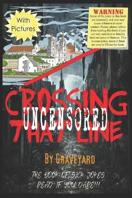 Cover of Crossing That Line Uncensored