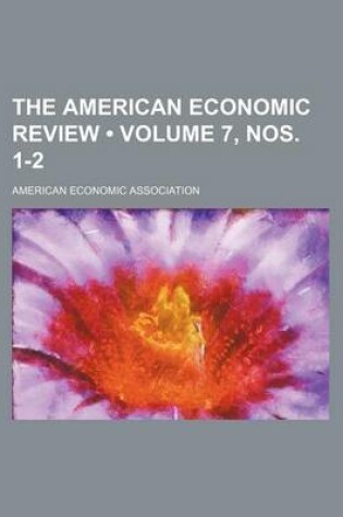 Cover of The American Economic Review (Volume 7, Nos. 1-2)