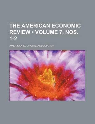 Book cover for The American Economic Review (Volume 7, Nos. 1-2)