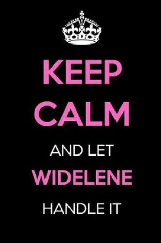 Cover of Keep Calm and Let Widelene Handle It