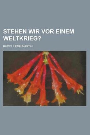 Cover of Stehen Wir VOR Einem Weltkrieg?