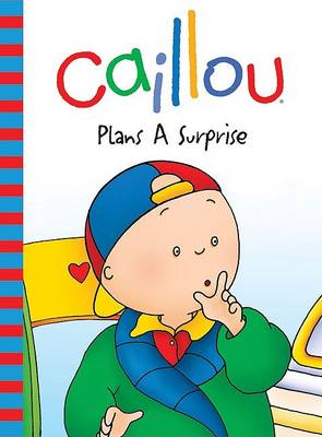 Book cover for Caillou Plans a Surprise