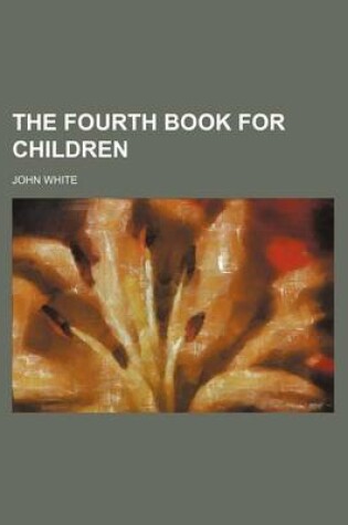 Cover of The Fourth Book for Children