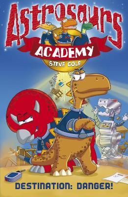 Book cover for Astrosaurs Academy 1: Destination Danger