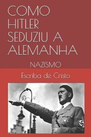 Cover of Como Hitler Seduziu a Alemanha