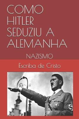 Book cover for Como Hitler Seduziu a Alemanha