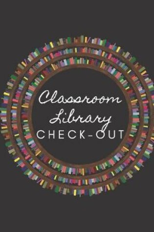 Cover of Classroom Library Check Out