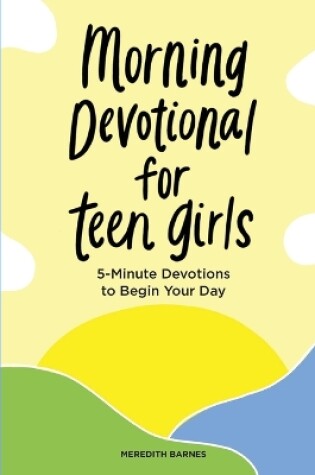 Cover of Morning Devotional for Teen Girls