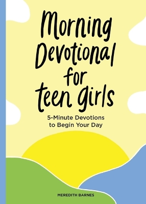 Cover of Morning Devotional for Teen Girls