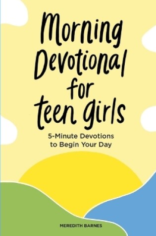 Cover of Morning Devotional for Teen Girls