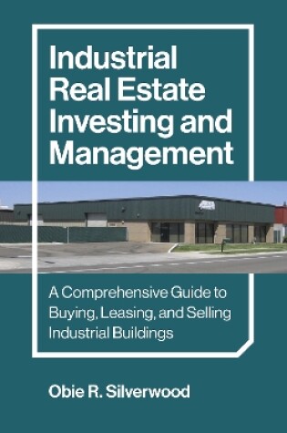 Cover of Industrial Real Estate Investing and Management