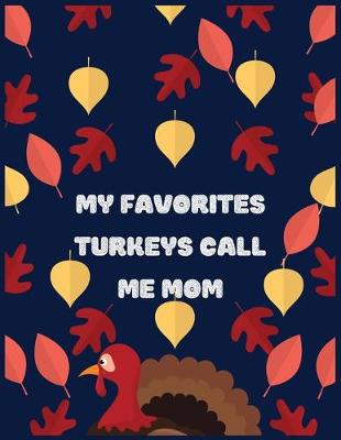 Book cover for My favorites turkeys call me mom
