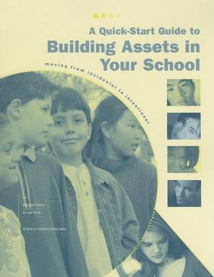 Book cover for Quick-Start Guide to Building Assets in Your School, A: Moving from Incidental to Intentional