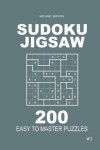 Book cover for Sudoku Jigsaw - 200 Easy to Master Puzzles 9x9 (Volume 3)