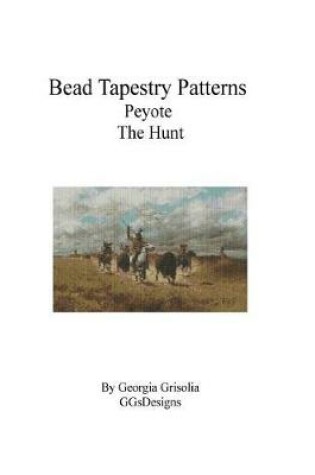 Cover of Bead Tapestry Patterns peyote The Hunt by Charles Craig