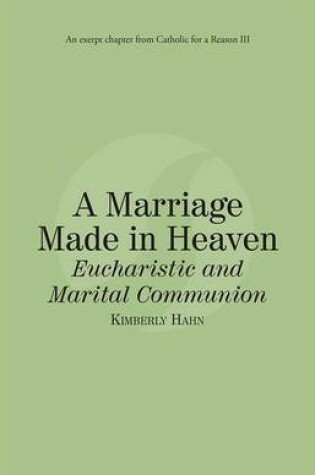 Cover of A Marriage Made in Heaven Eucharist and Marital Communion