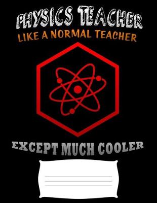 Book cover for physics teacher like a normal teacher except much cooler