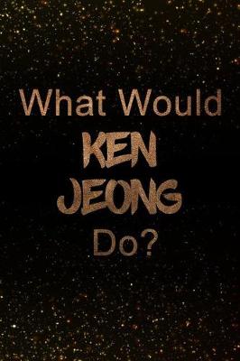 Book cover for What Would Ken Jeong Do?