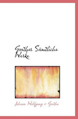 Cover of Goethes Samtliche Werke