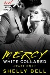 Book cover for White Collared Part One: Mercy
