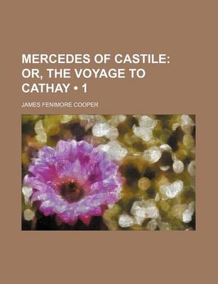 Book cover for Mercedes of Castile (1); Or, the Voyage to Cathay