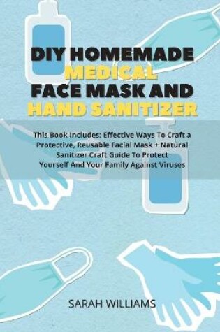 Cover of DIY Homemade Medical Face Mask and Hand Sanitizer