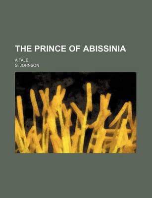 Book cover for The Prince of Abissinia; A Tale