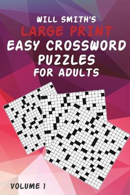 Book cover for Will Smith Large Print Easy Crossword Puzzles For Adults - Volume 1