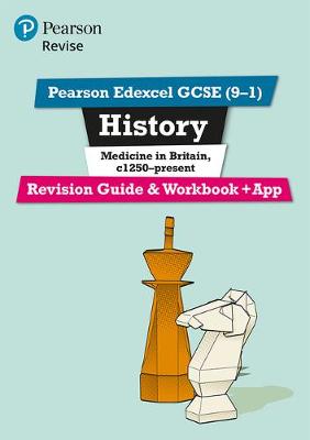 Book cover for Pearson Edexcel GCSE (9-1) History Medicine in Britain, c1250-present Revision Guide and Workbook + App