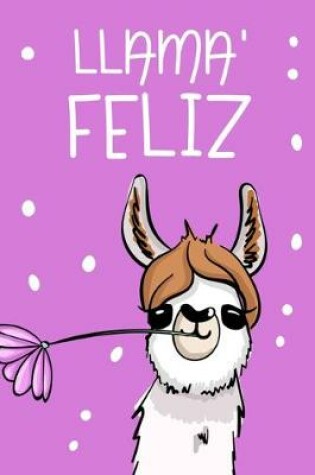 Cover of Llama' Feliz (Spanish Edition)