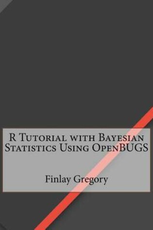 Cover of R Tutorial with Bayesian Statistics Using Openbugs