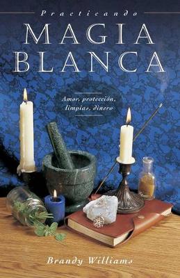 Book cover for Practicando Magia Blanca