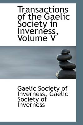 Book cover for Transactions of the Gaelic Society in Inverness, Volume V