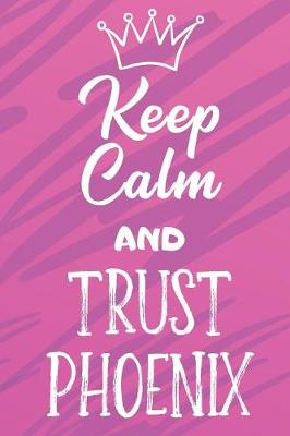 Book cover for Keep Calm And Trust Phoenix