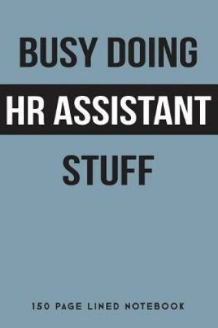 Cover of Busy Doing HR Assistant Stuff