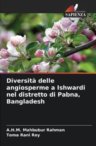 Cover of Diversit� delle angiosperme a Ishwardi nel distretto di Pabna, Bangladesh