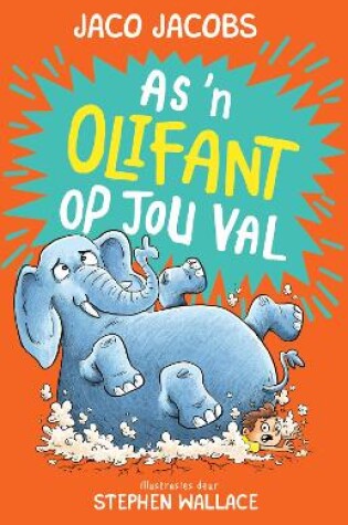 Cover of As 'n Olifant op jou Val