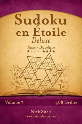 Cover of Sudoku en Étoile Deluxe - Facile à Diabolique - Volume 7 - 468 Grilles