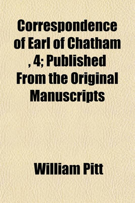 Book cover for Correspondence of Earl of Chatham, 4; Published from the Original Manuscripts