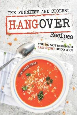 Book cover for The Funniest and Coolest Hangover Recipes