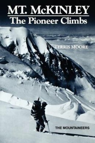 Cover of Mount Mckinley: the Pioneer Climbs