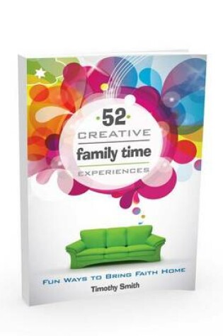 Cover of 52 Creative Family Time Experiences