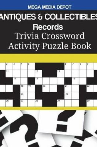 Cover of ANTIQUES & COLLECTIBLES Records Trivia Crossword Activity Puzzle Book